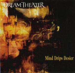 Dream Theater : Mind Drips Desier